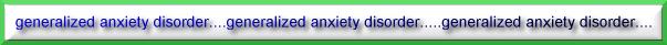 generalized anxiety disorder - learn about it here